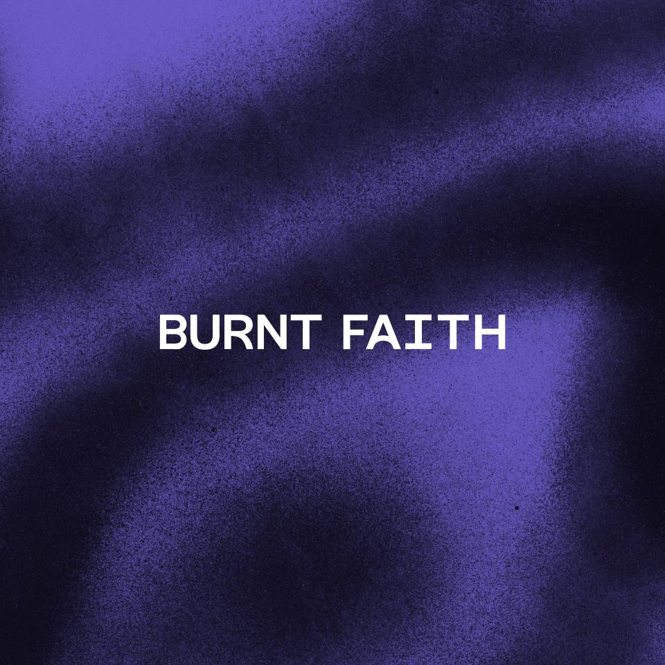 Burnt Faith text on a purple background